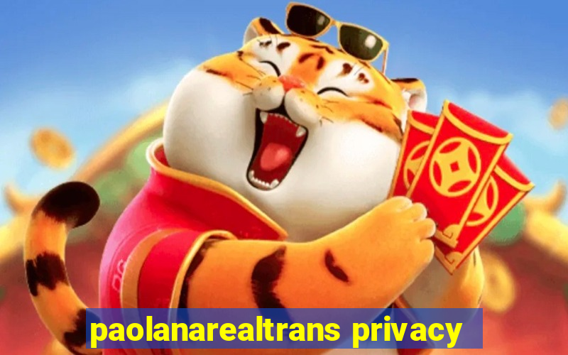 paolanarealtrans privacy